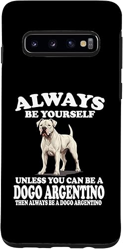 Galaxy S10 Siempre sé tú mismo a menos que puedas ser una funda Dogo Argentino Dog