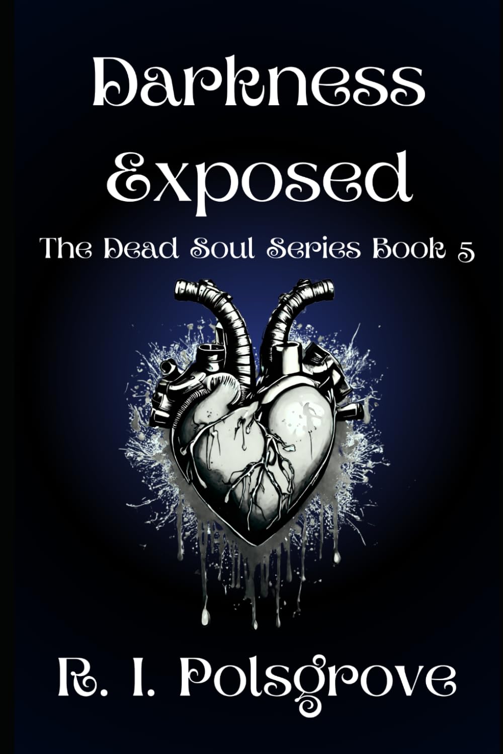 Darkness Exposed: 5 (The Dead Soul Series)