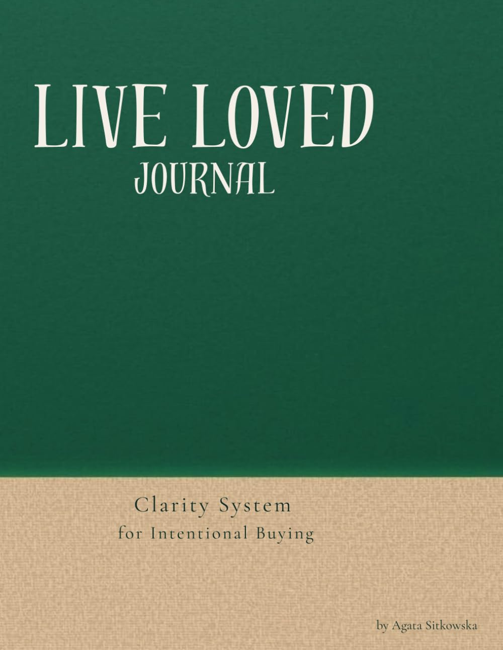 LIVE LOVED JOURNAL: A Clarity System for Intentional Buying & Smart Storage Tracking