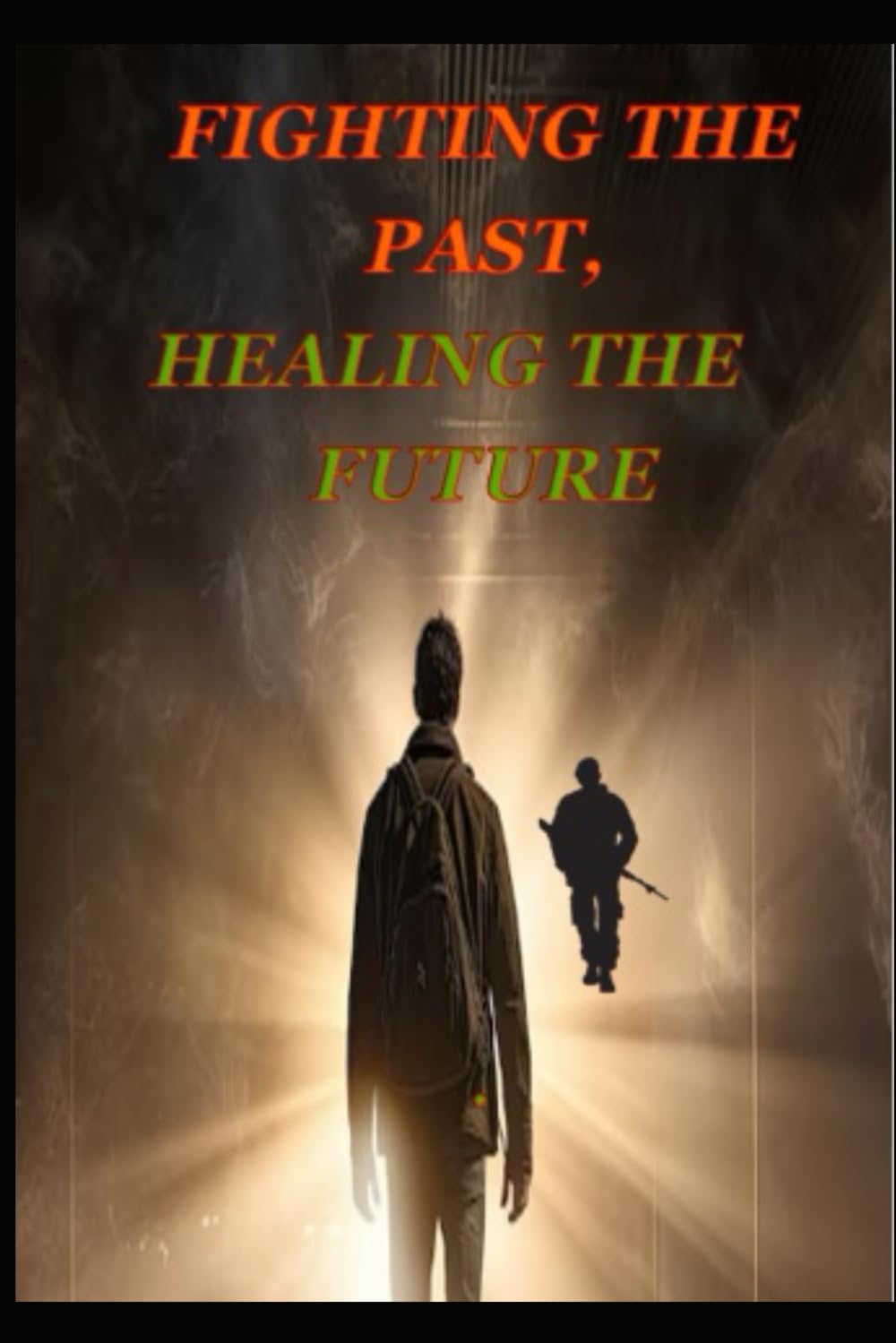 Fighting the Past, Healing the Future
