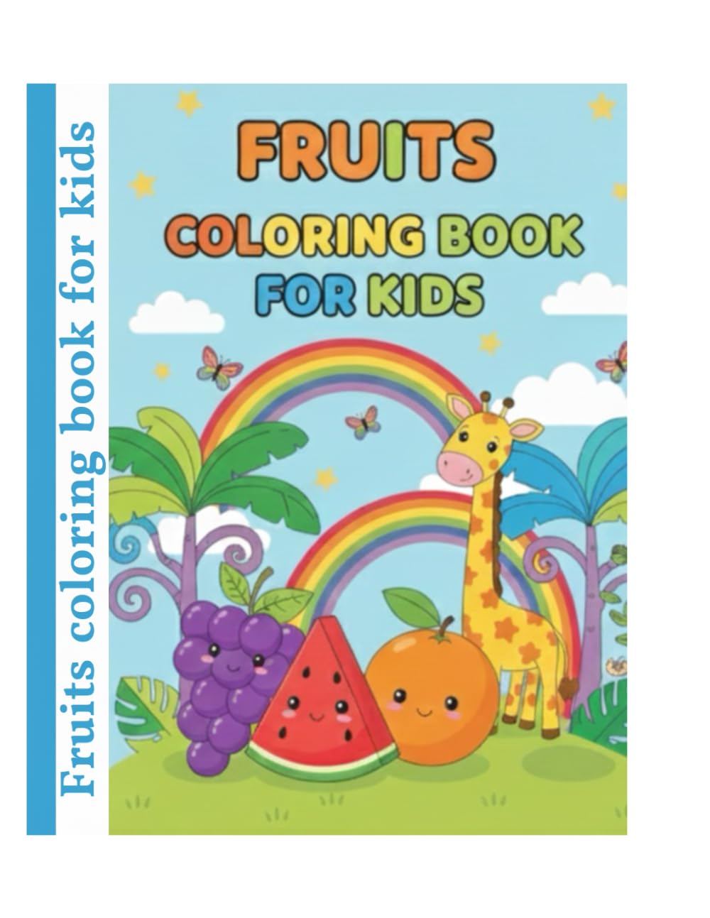 Fruits Coloring Book for Kids: Fun and Simple Fruit Coloring Pages for Toddlers and Preschoolers Ages 2–5