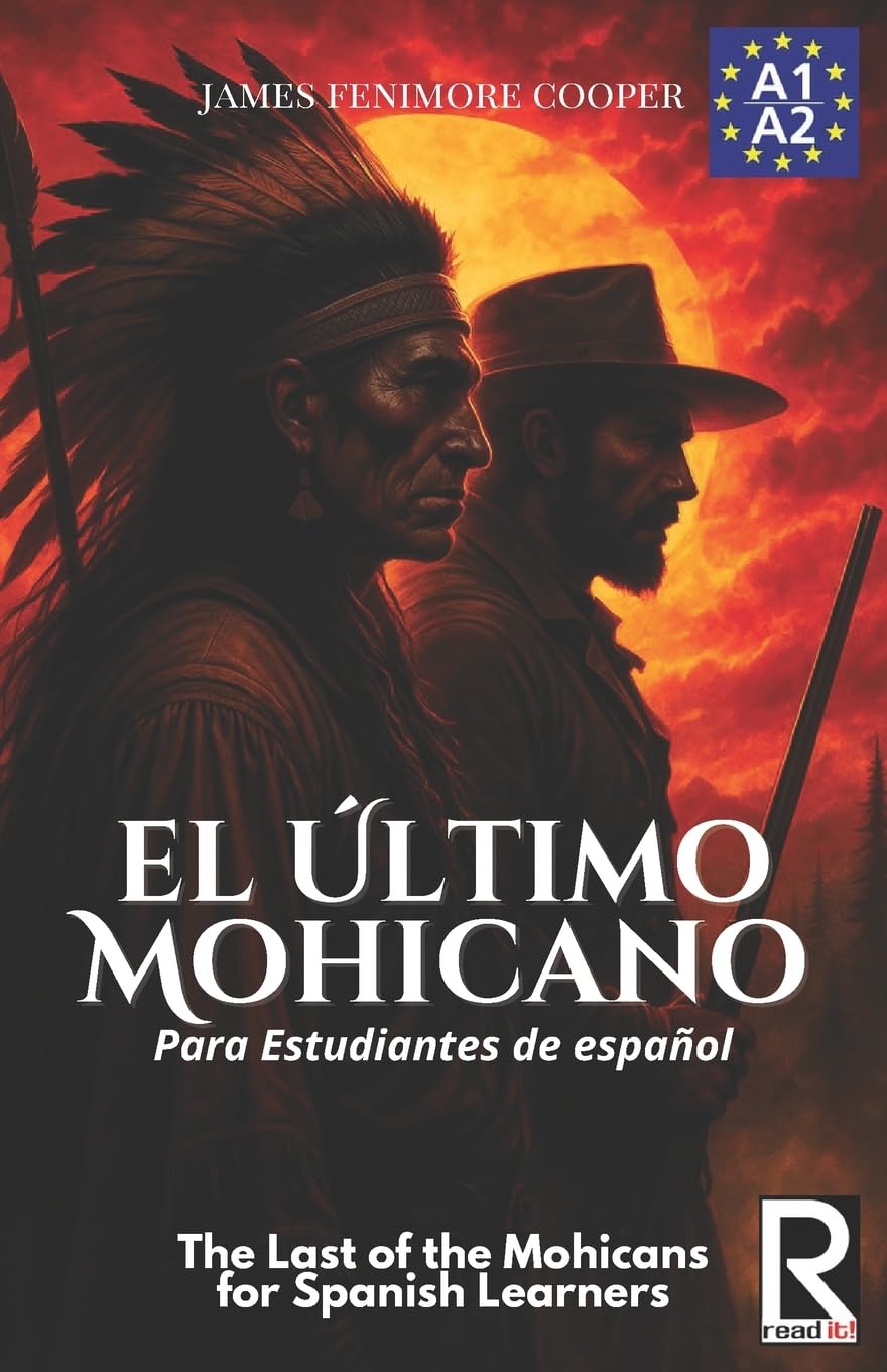 El último mohicano para estudiantes de español. Libro de lectura: The Last of the Mohicans For Spanish learners. Reading Book Level A2. Beginners.: Volume 5 (Read in Spanish)
