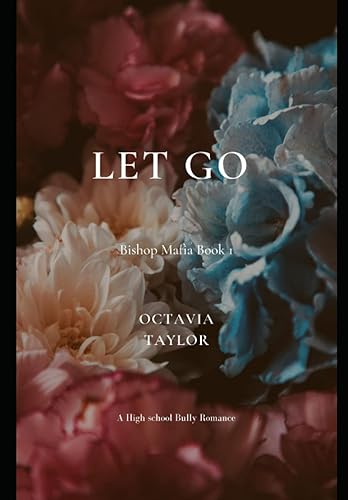 Let Go A Bishop Mafia Book 1 (Bishop Mafia Series)