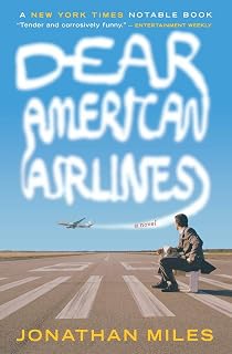 Dear American Airlines: A Literary Debut of Wicked Humor, Raw Emotion, and One Last Chance at Redemption
