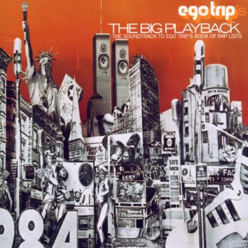 The Big Playback: the Soundtrack to Ego Trip's Book of Rap Lists