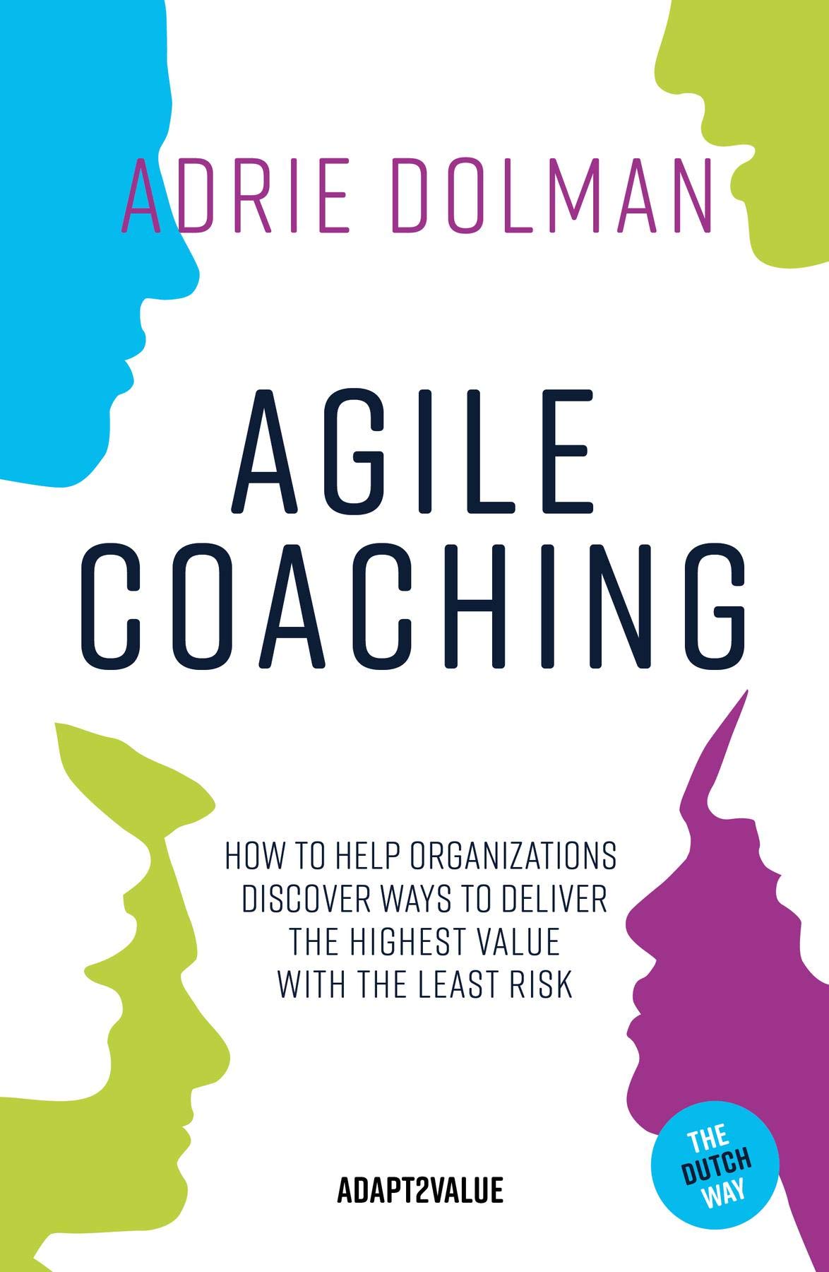 Agile Coaching méthode hollandaise de livraison rapide à faible risque