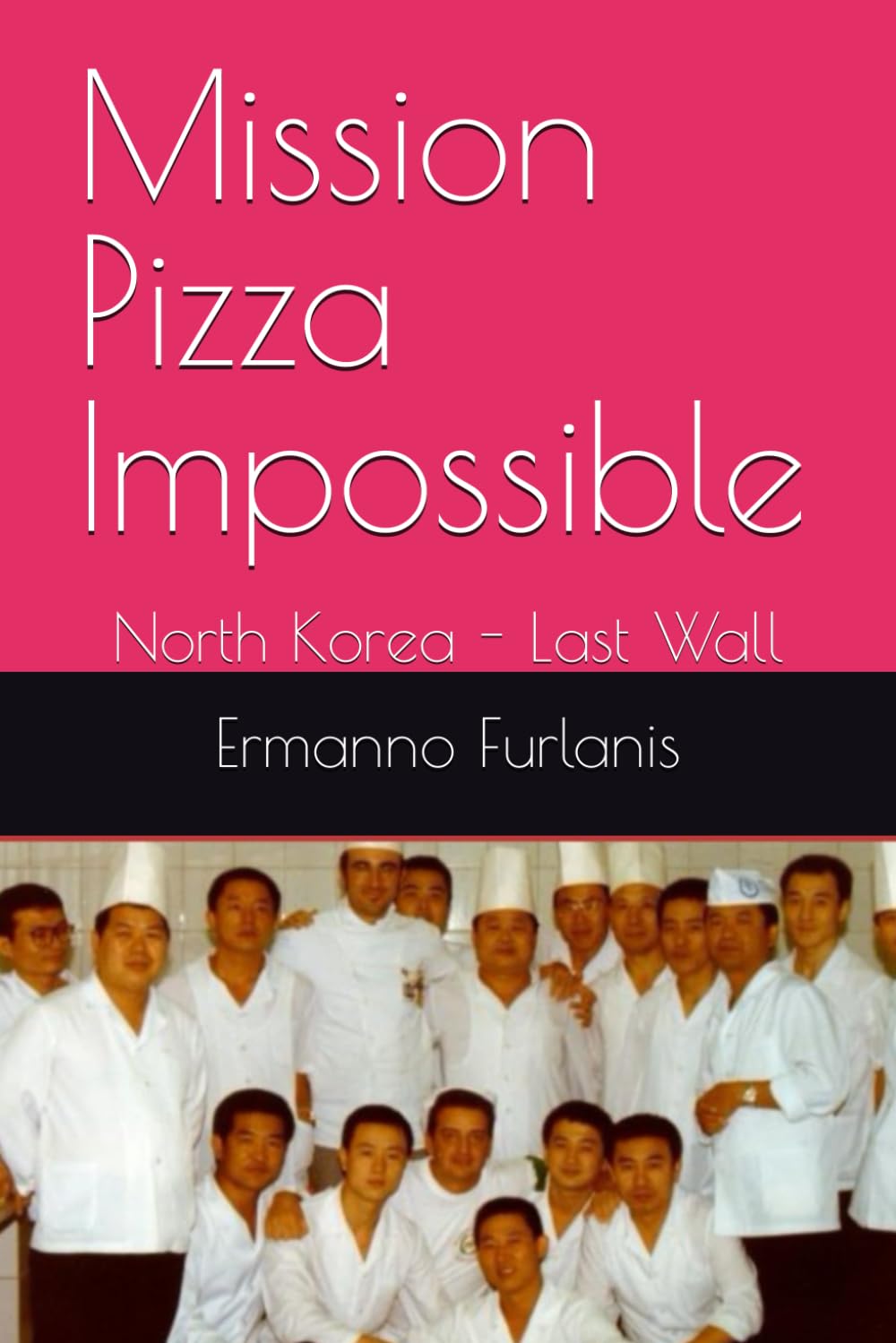 Mission Pizza Impossible: North Korea - Last Wall