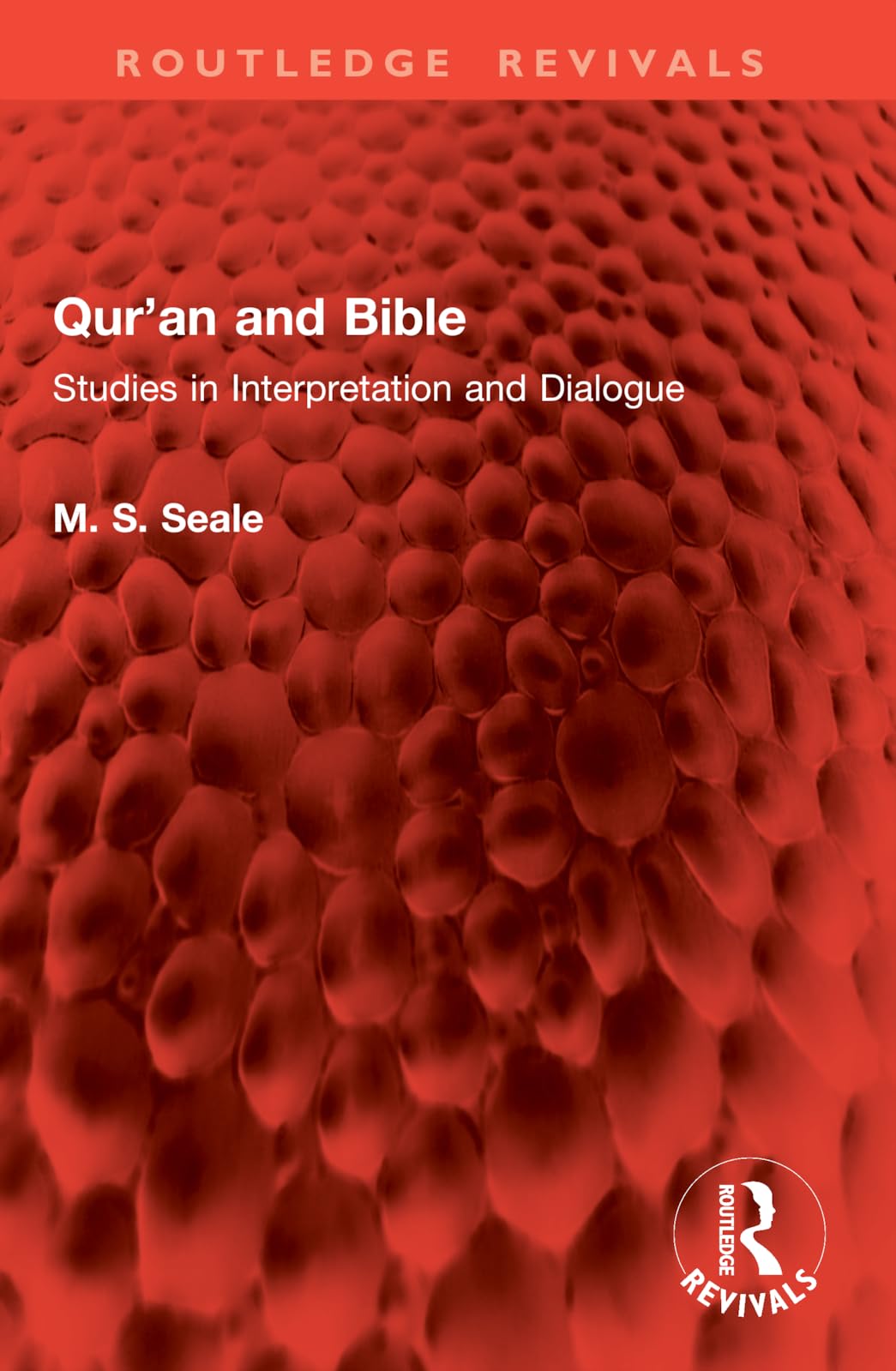Qur’an and Bible: Studies in Interpretation and Dialogue (Routledge Revivals)