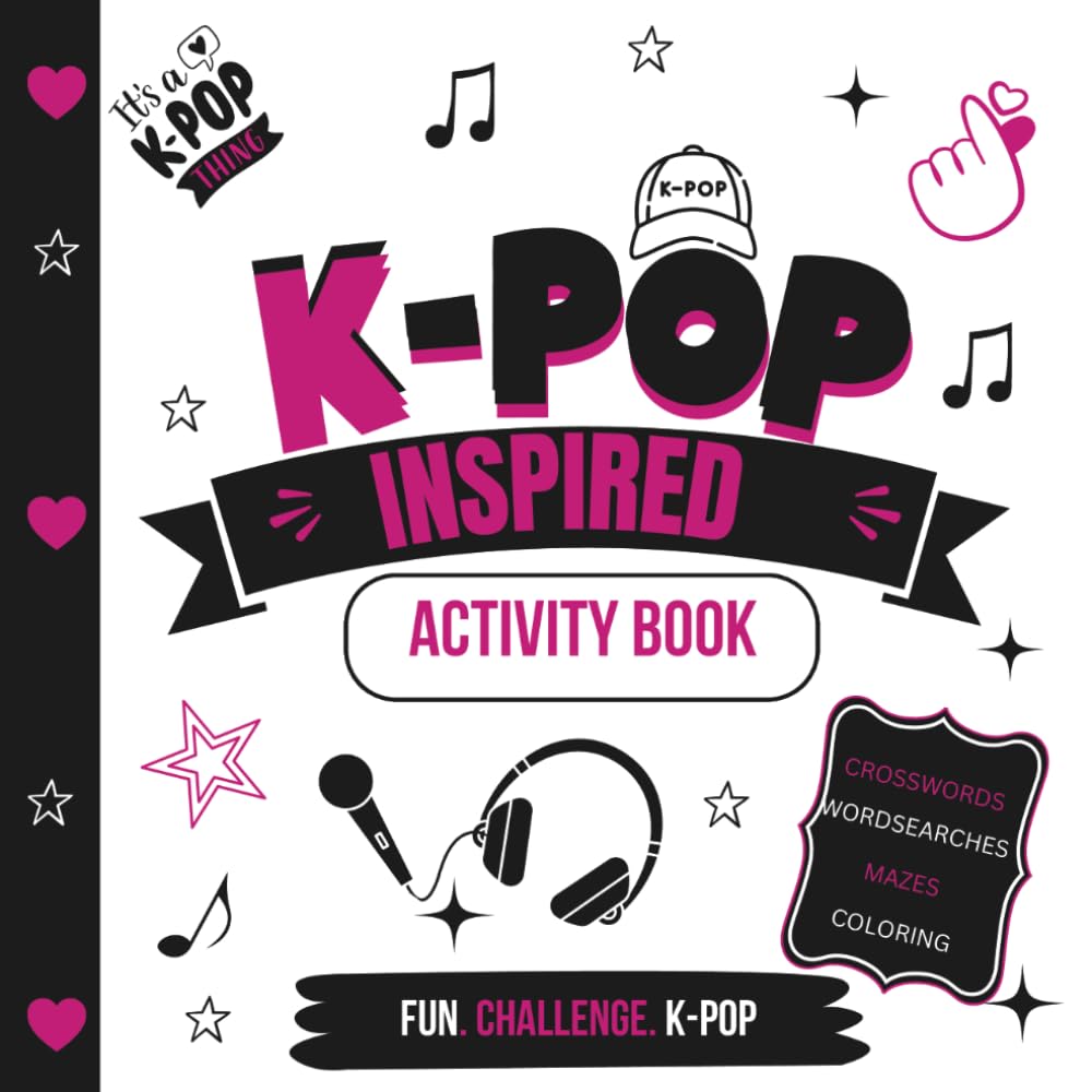 K-Pop Inspired Activity Book: Fun Mazes, Crosswords, Word Searches & Coloring Pages for K-Pop Fans