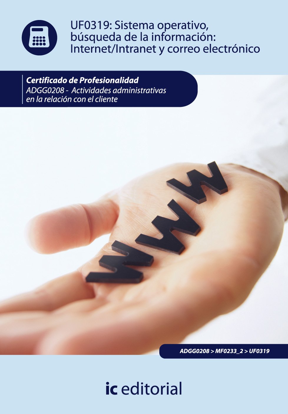 Sistema operativo, búsqueda de la información : Internet-Intranet y correo electrónico