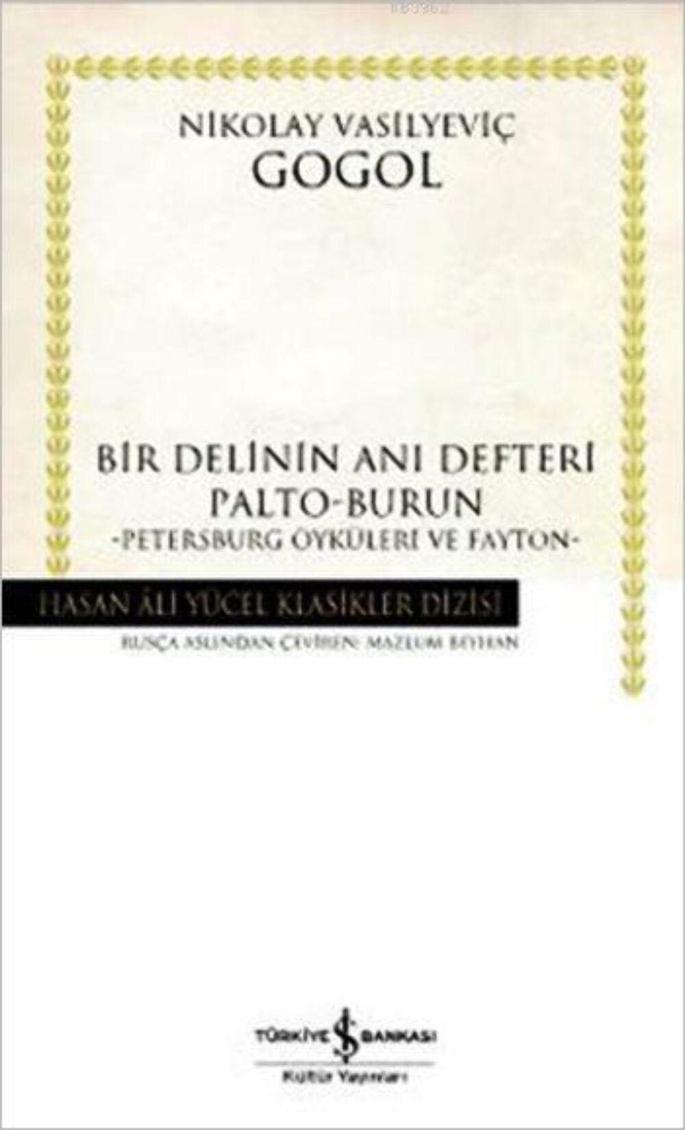 Bir Delinin Anı Defteri: Palto, Burun, Petersburg Öyküleri ve Fayton