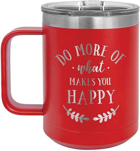 Haz más de lo que te hace feliz taza de café roja de 15 onzas con tapa deslizante  Taza de café de viaje aislada  Ideas de regalo únicas de mujeres