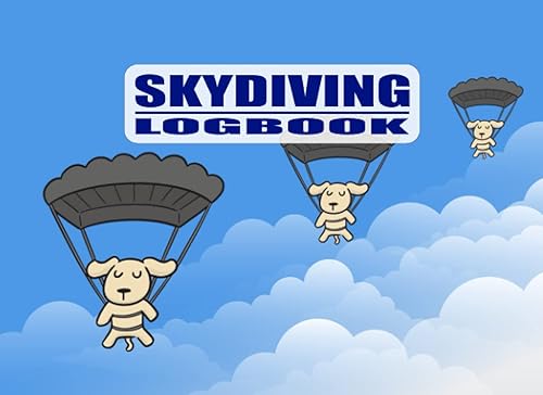 Skydiving Logbook Journal: Dog Skydiving Cover Notebook Skydiving Record Logbook for Jumps for Women and Men