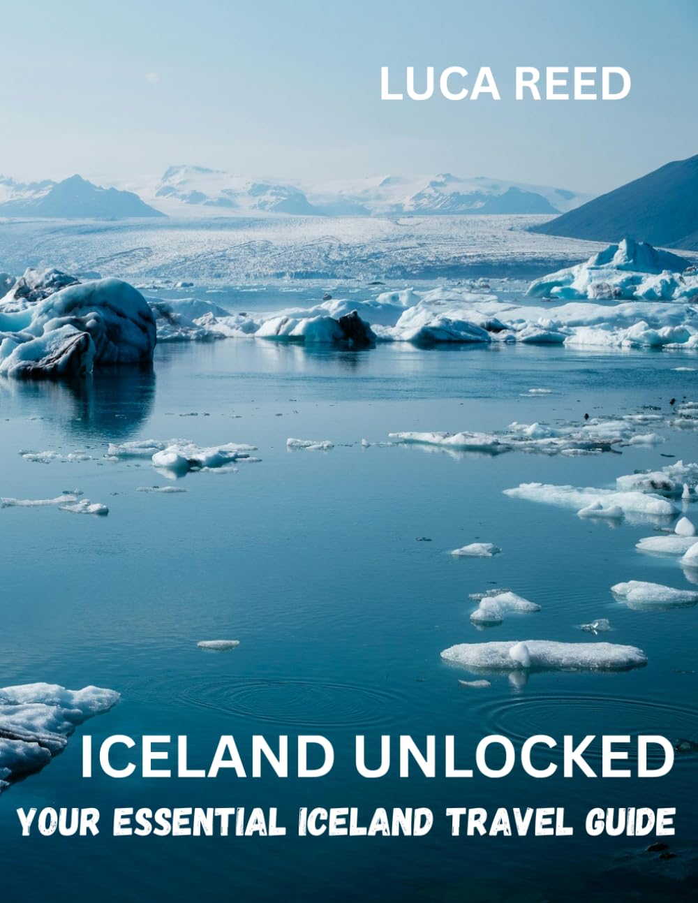 ICELAND UNLOCKED: Your Essential Iceland Travel Guide