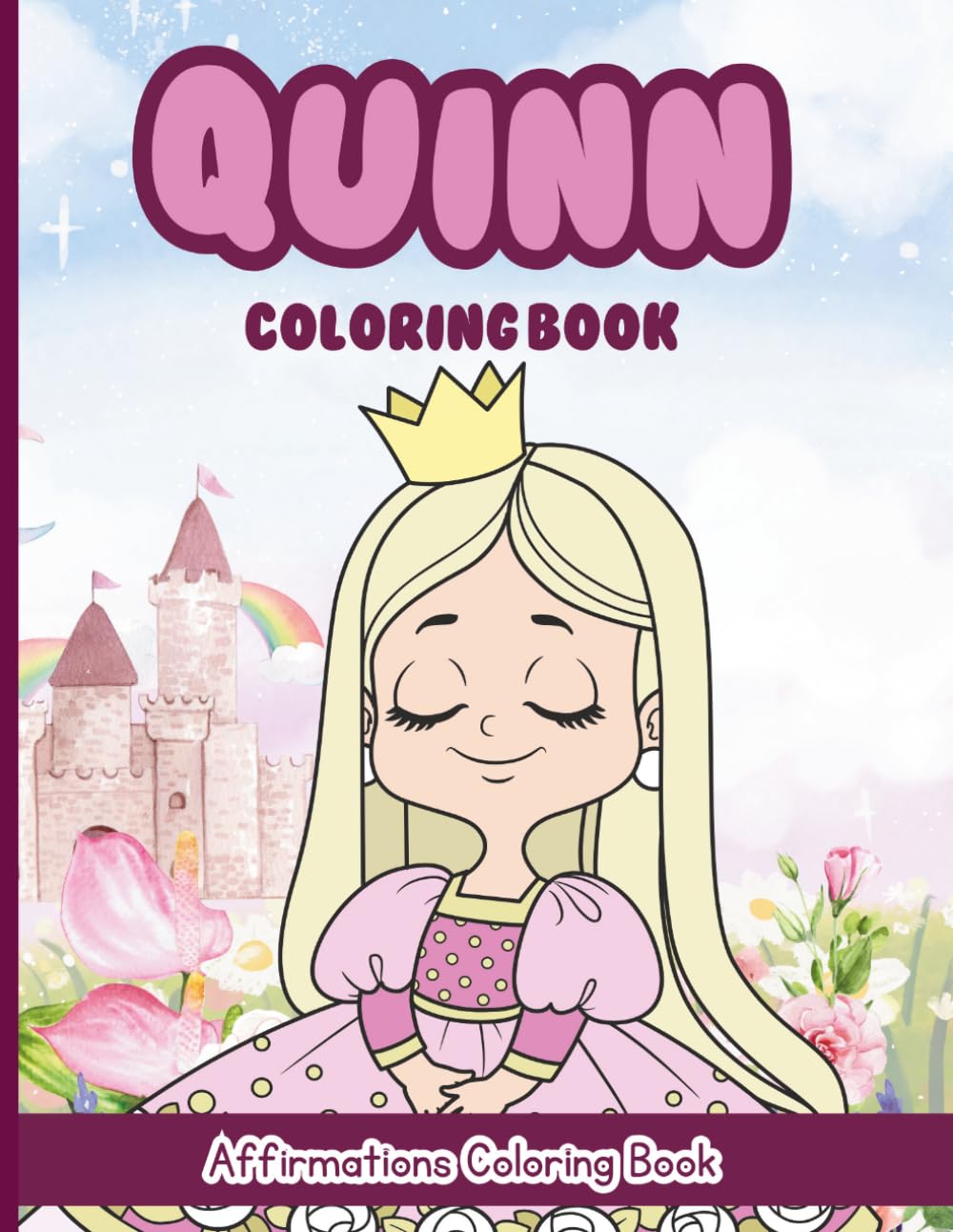Quinn Coloring Book: Affirmations Coloring Book, A Creative Journey of Positive Empowerments