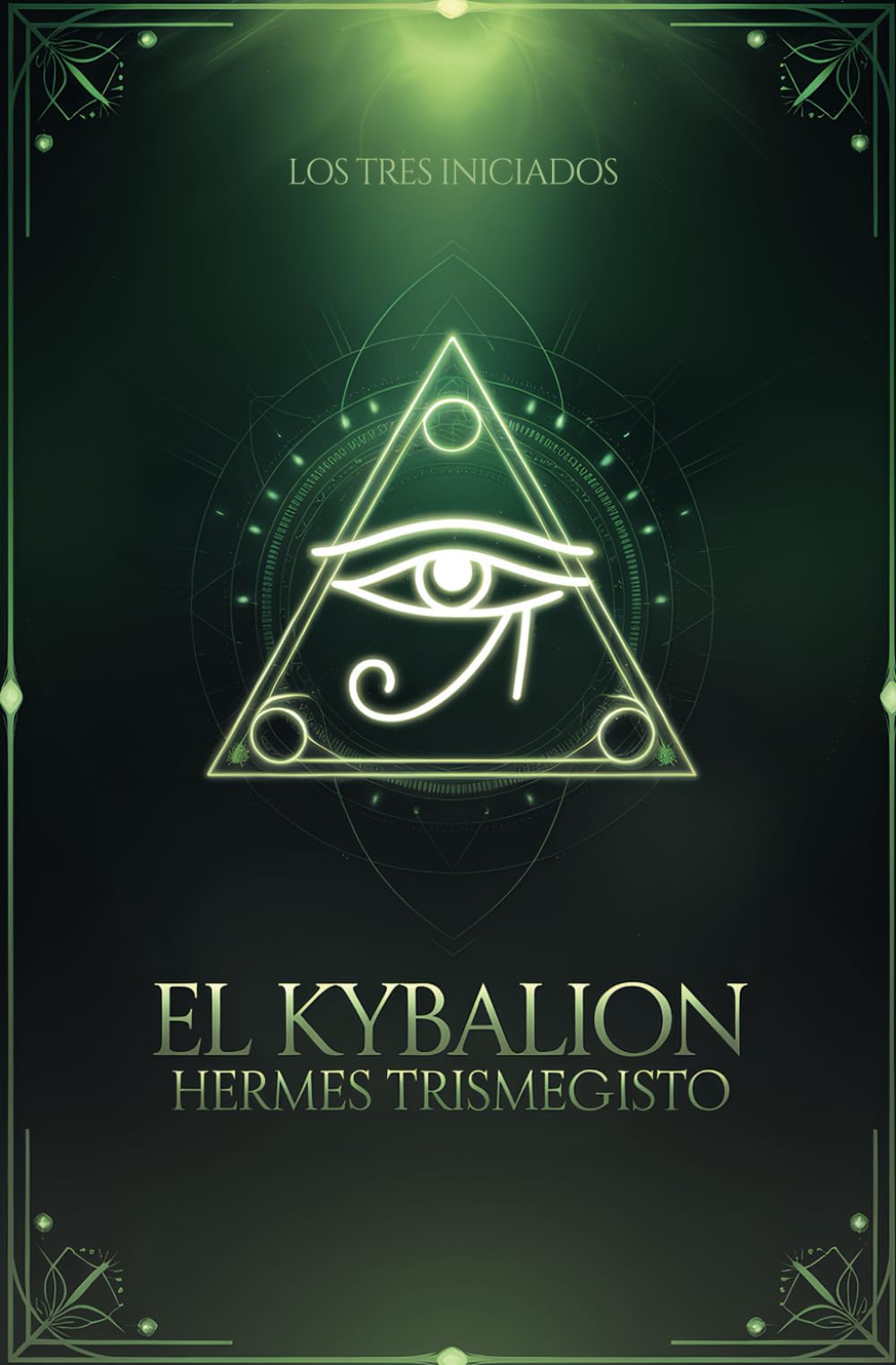 EL KYBALION: (EDICIÓN PREMIUM ILUSTRADA En ESPAÑOL) Libro Ideal Para Mentes que Cuestionan y Almas que Buscan la Única Verdad