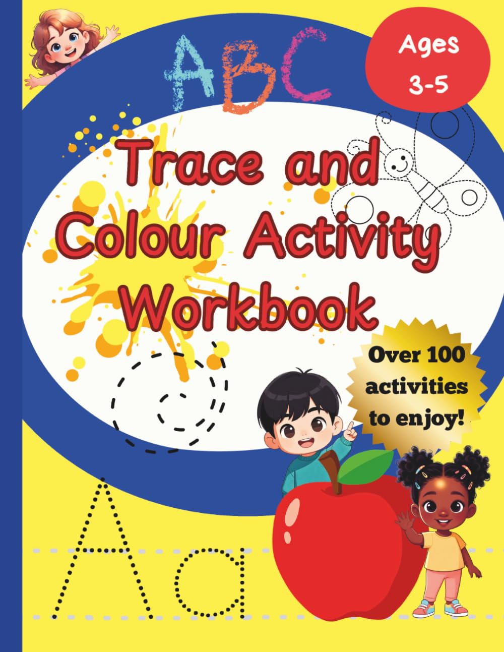 ABC Alphabet Trace and Colour Activity Workbook: Preschool learning resource for letter tracing with sound recognition activities and coloring pages for each letter of the alphabet.