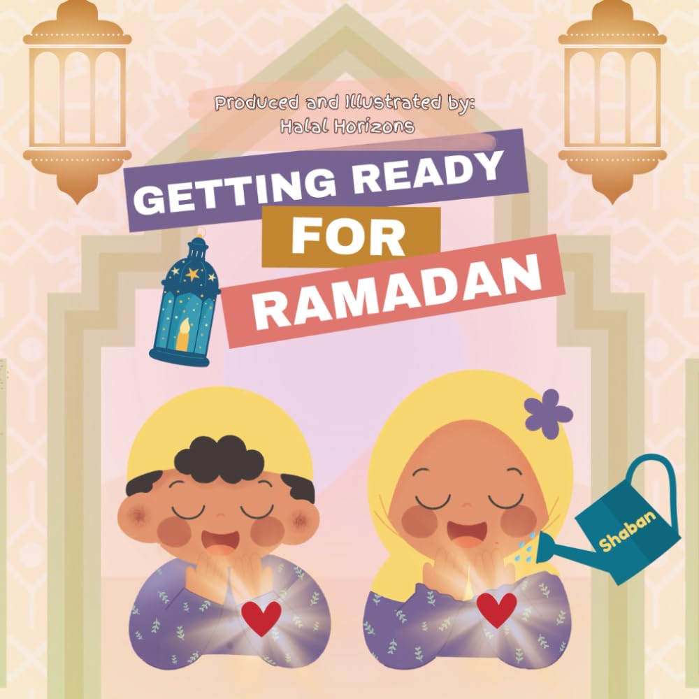 Getting Ready for Ramadan: A Sha'ban & Ramadan Story