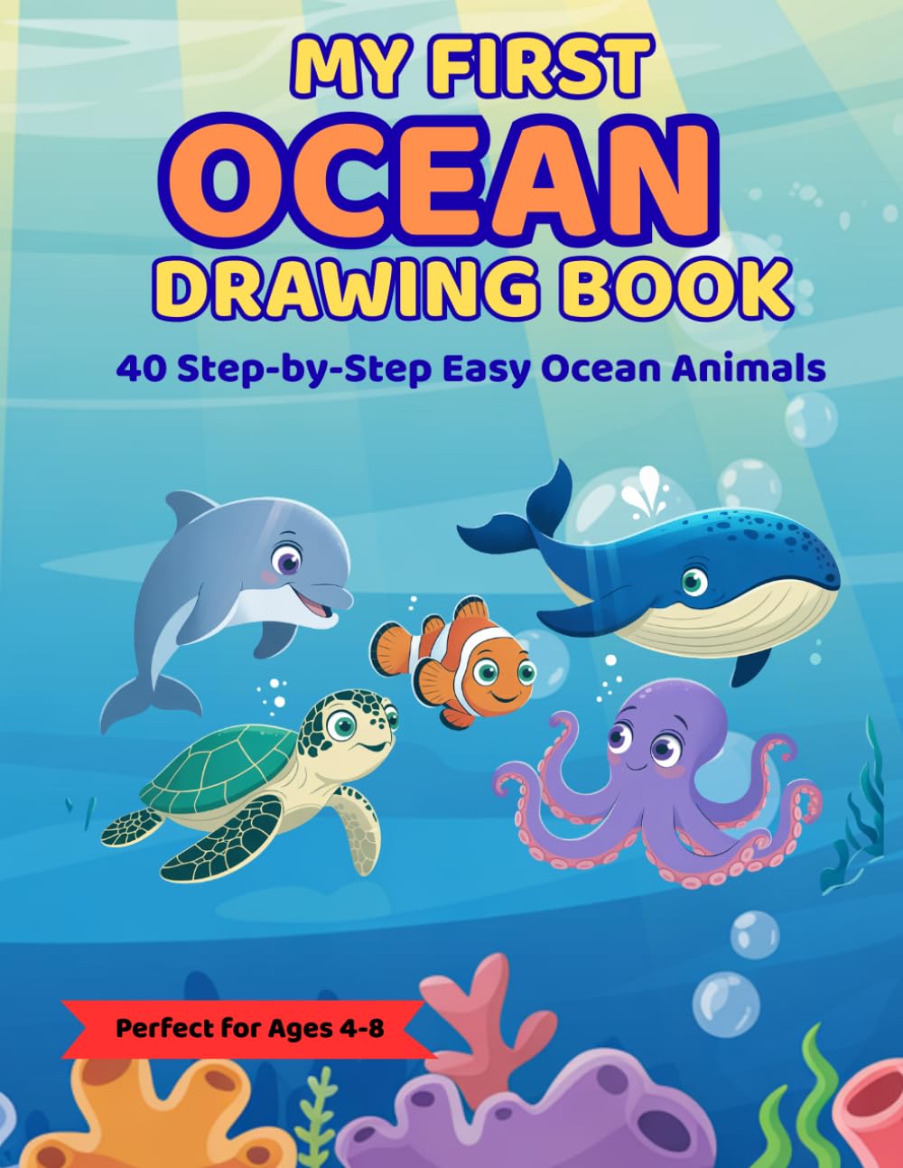 My First Ocean Drawing Book: Dive Into Drawing & Coloring Ocean Creatures! (My First Drawing Book Series)