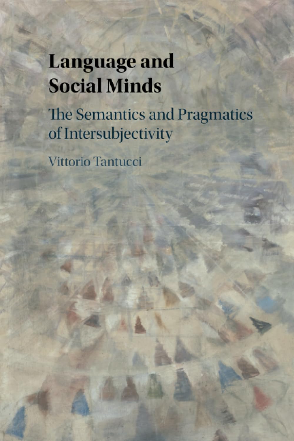Language and Social Minds: The Semantics and Pragmatics of Intersubjectivity