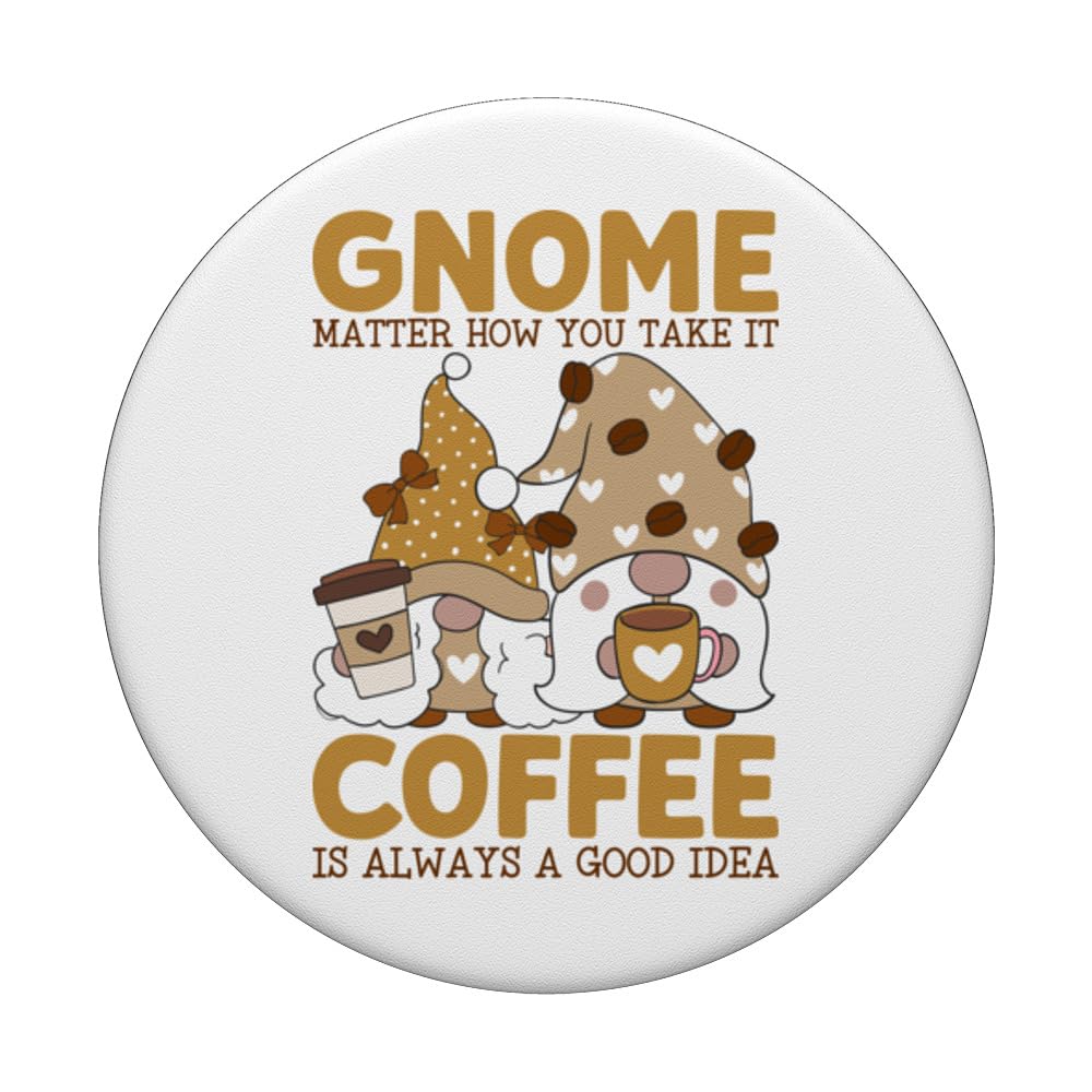 Gnome Matter How You Take It, Coffee Is Always A Good Idea PopSockets Swappable PopGrip, Black - Image 3
