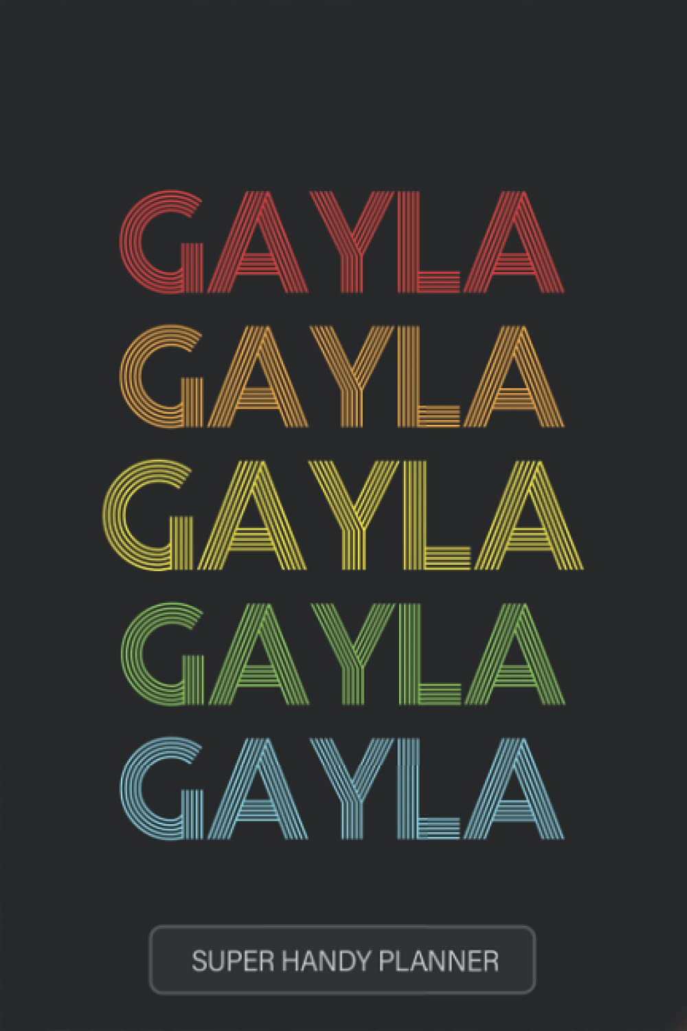 Gayla: Gayla Name Custom Gift Planner Calendar Notebook Journal