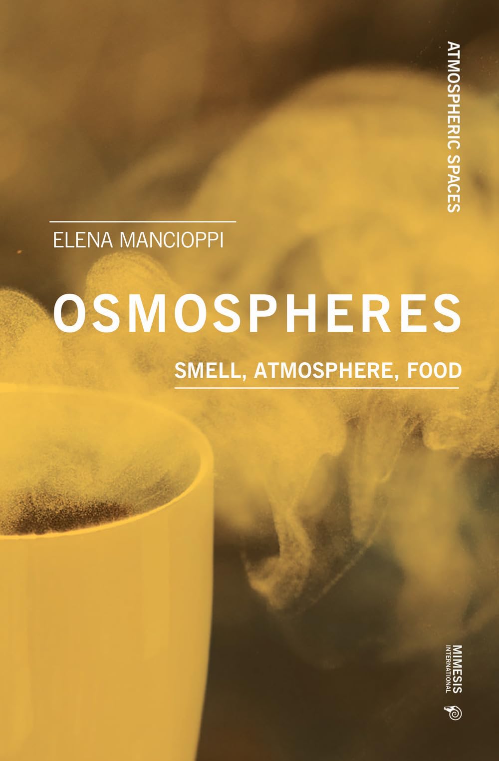 Osmospheres: Smell, Atmosphere, Food (Atmospheric Spaces)
