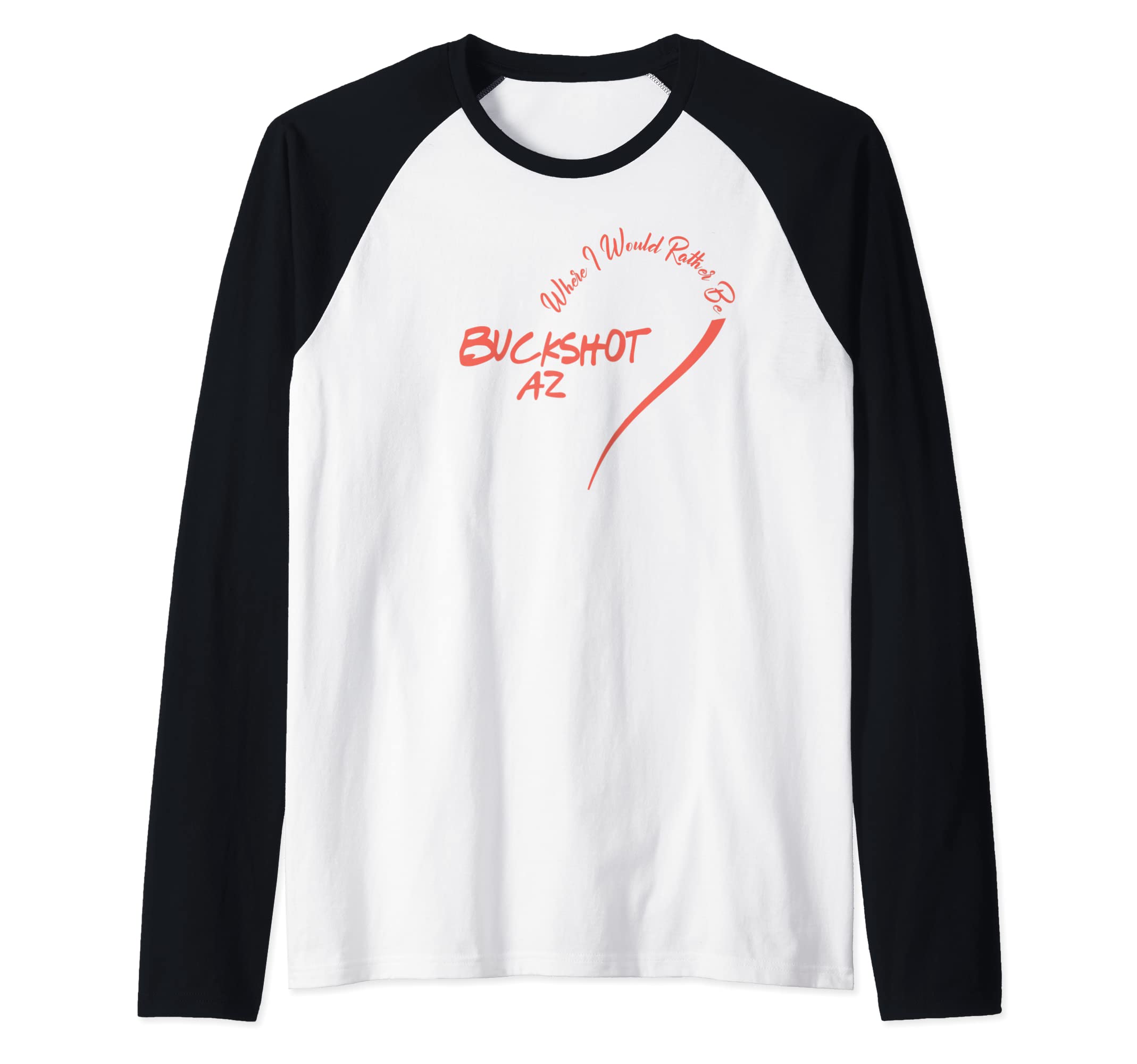 Buckshot AZ Where I'd Rather Be Buckshot Raglan Baseball Tee