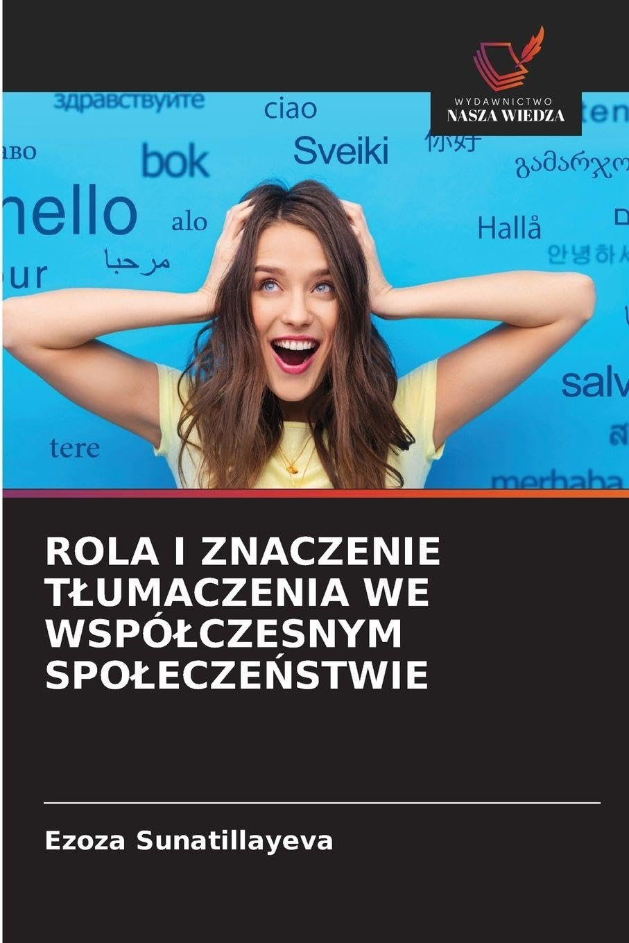ROLA I ZNACZENIE T¿UMACZENIA WE WSPӿCZESNYM SPO¿ECZE¿STWIE