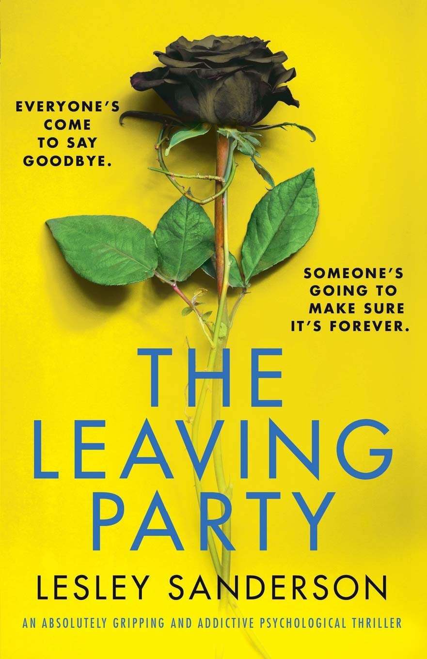 The Leaving Party: An absolutely gripping and addictive psychological thriller (Totally gripping and compelling psychological thrillers by Lesley Sanderson)