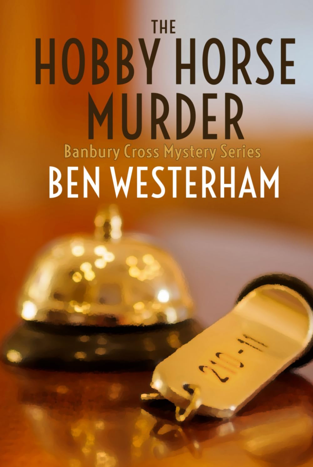 The Hobby Horse Murder: A classic British murder mystery (The Banbury Cross Murder Mystery Series)