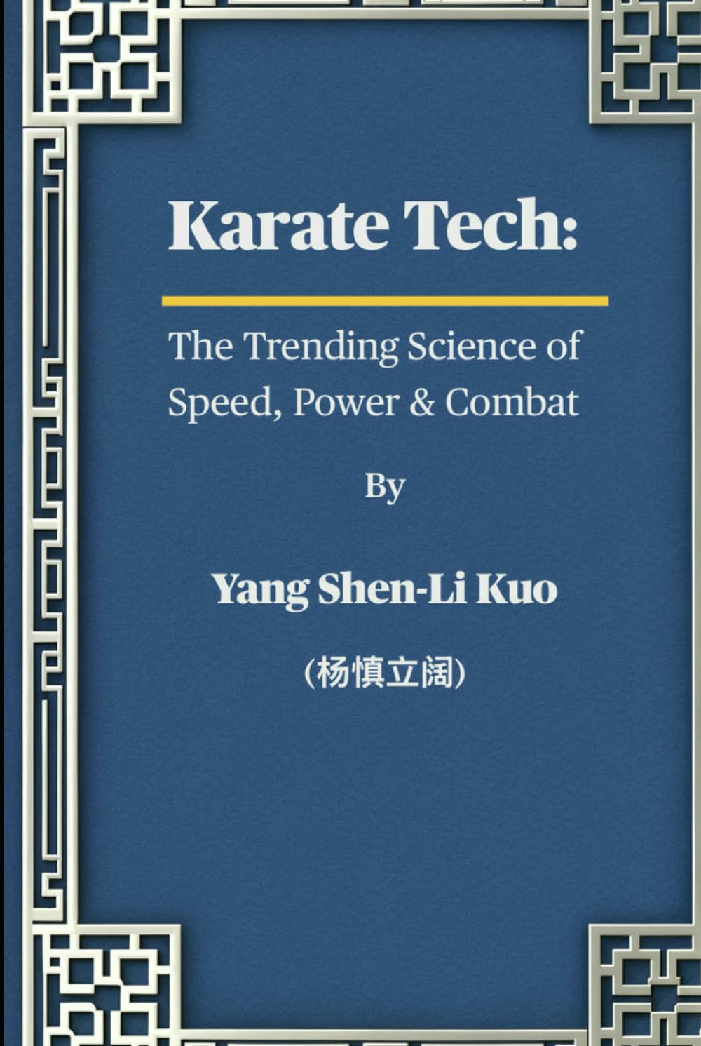 Karate Tech: The Trending Science of Speed, Power & Combat: Ancient Okinawan Secrets Adapted for MMA, Self-Defense & Modern Fighters