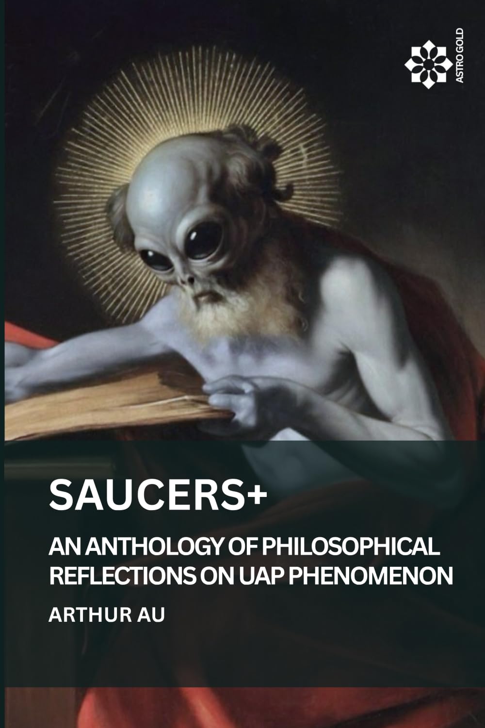 Saucers+: An Anthology of Philosophical Reflections on UAP Phenomenon