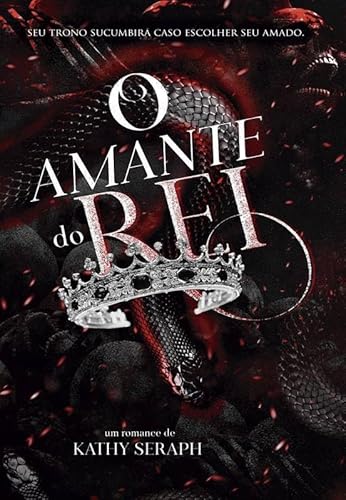 O amante do rei - Kathy Seraph