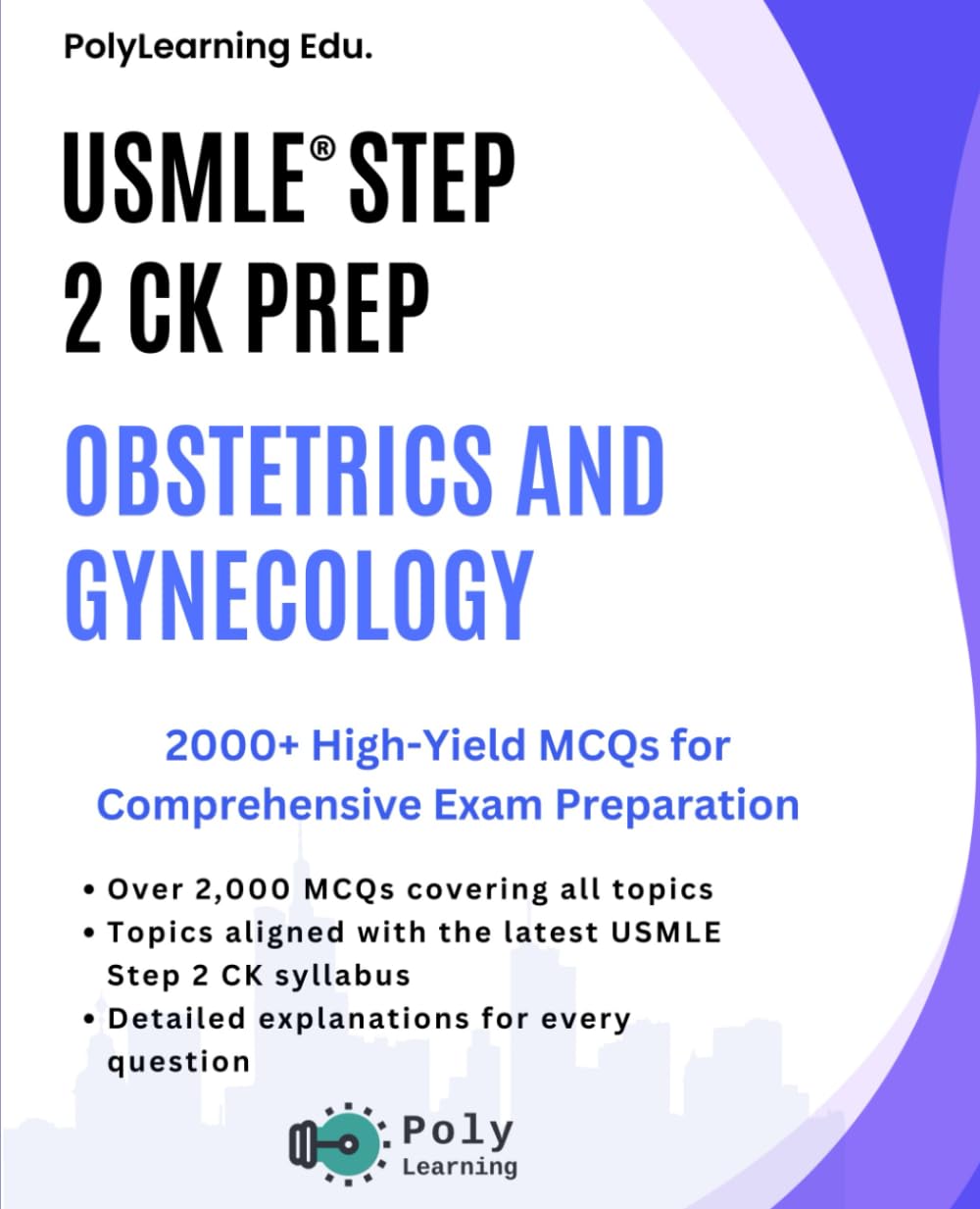 USMLE Step 2 CK Prep: Obstetrics and Gynecology: 2000+ High-Yield MCQs for Comprehensive Exam Preparation