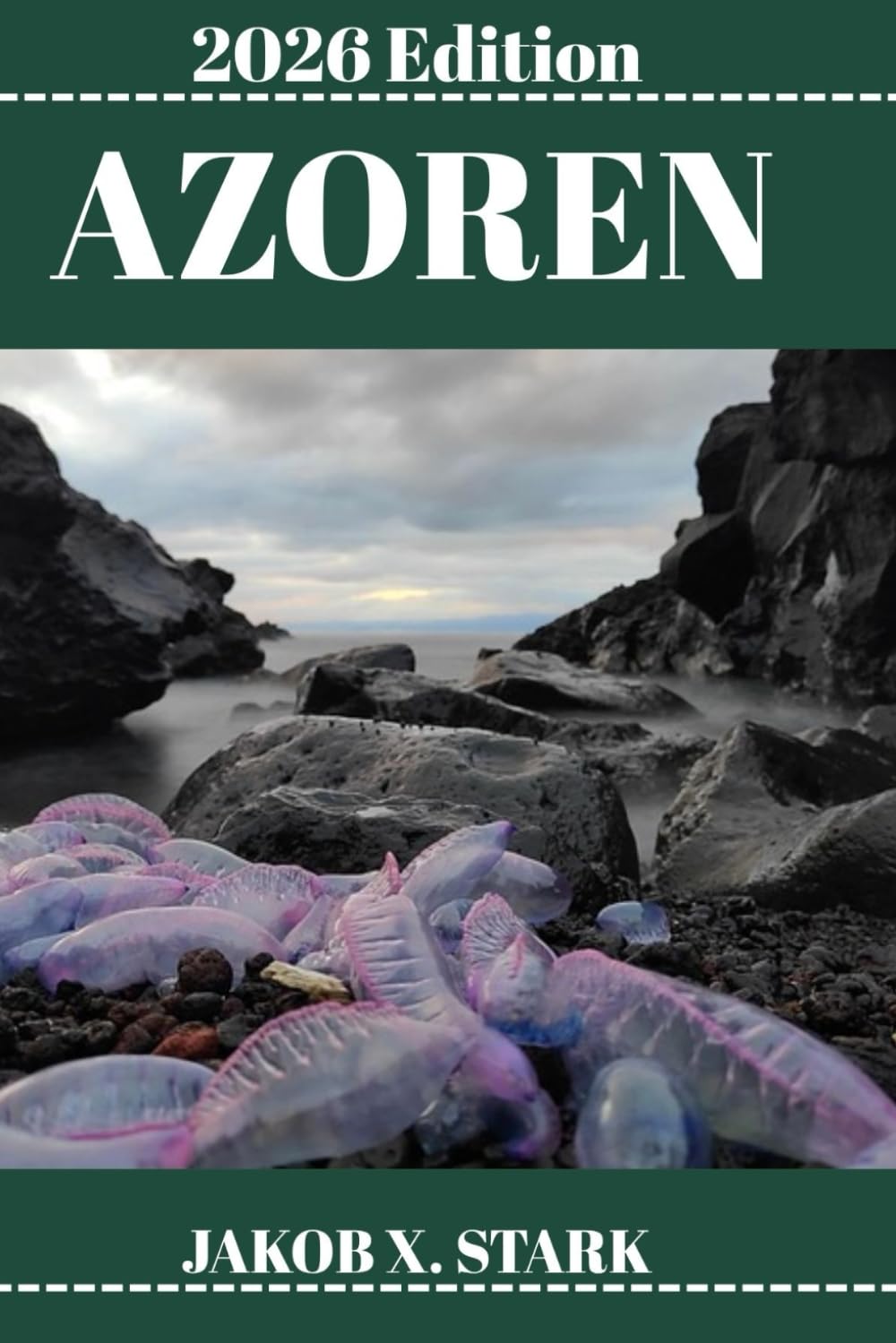 AZOREN REISEFÜHRER: Entdecken Sie die verborgenen Schätze der Azoren, Outdoor-Aktivitäten, Geheimtipps und unvergesslichen Sehenswürdigkeiten