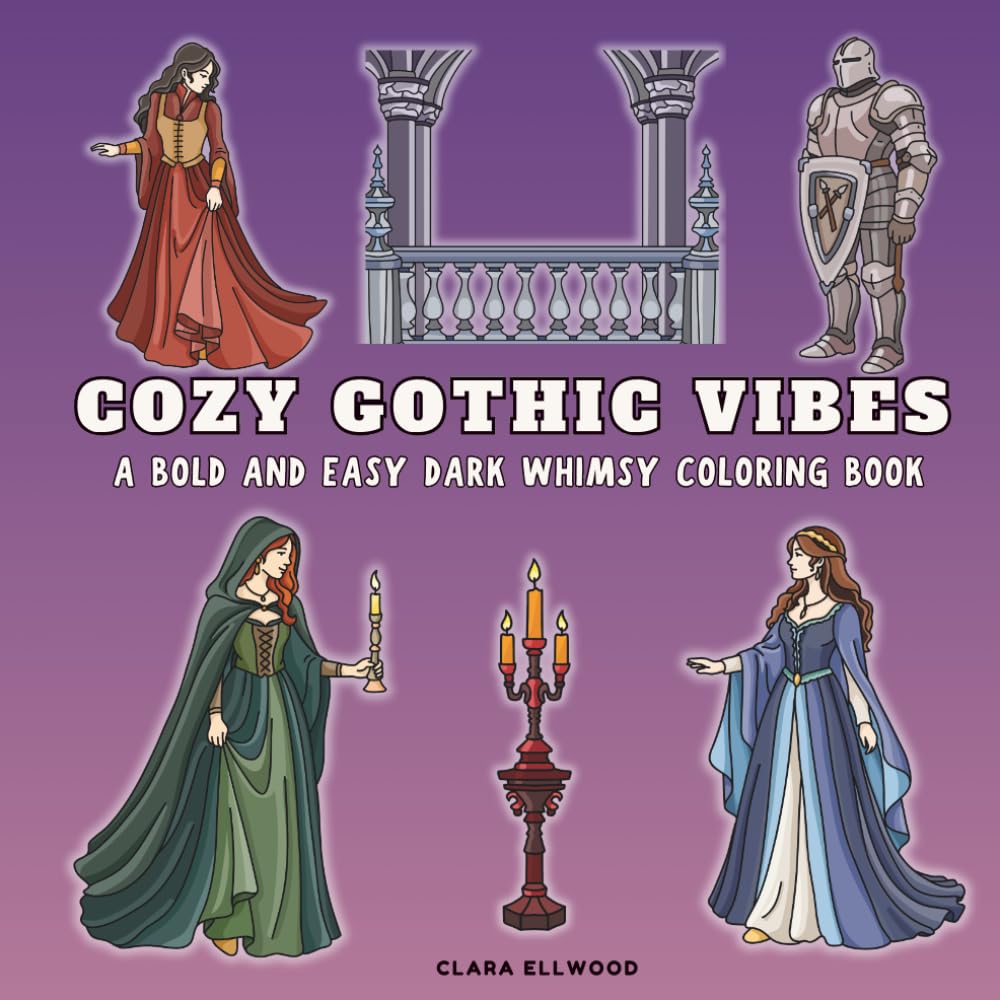 Cozy Gothic Vibes: A Bold and Easy Dark Whimsy Coloring Book