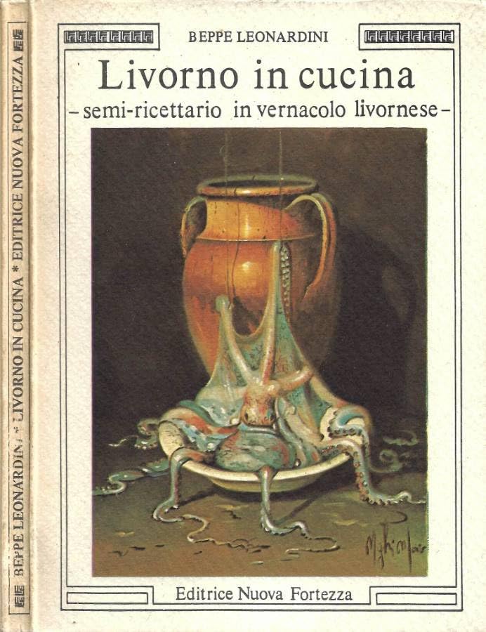 Livorno in cucina. Semi-ricettario in vernacolo livornese.