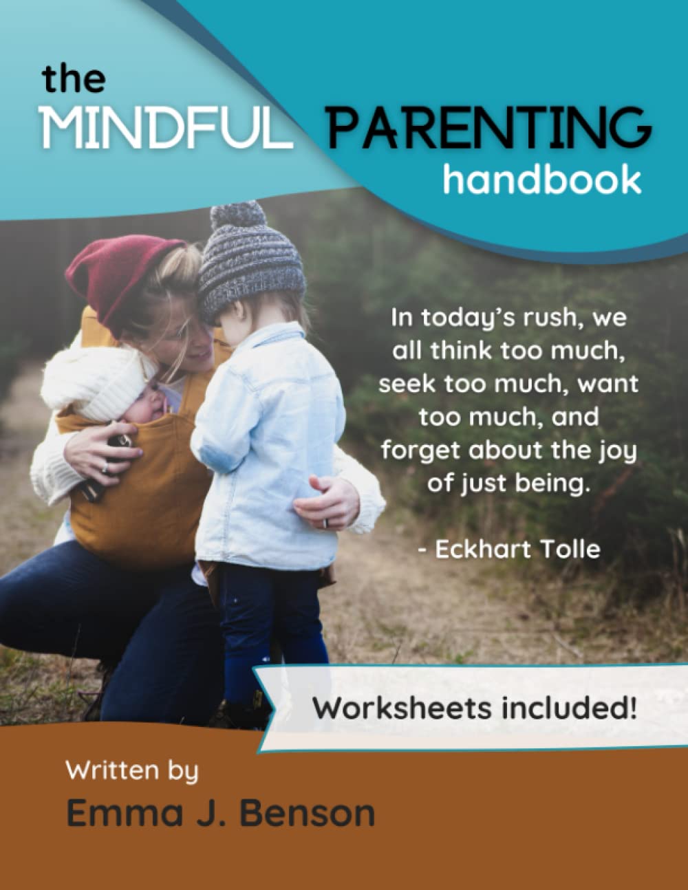 The Mindful Parenting Handbook: Understanding Your Child's Emotions & Learning To Listen: The Mindful Parenting Handbook: A Guide To Present Parenting