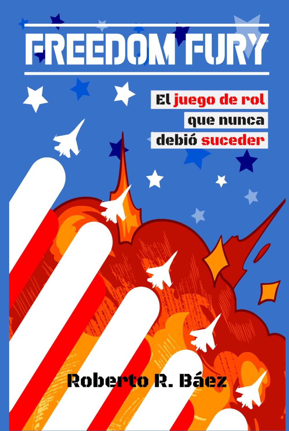 FREEDOM FURY: El juego de rol que nunca debió suceder