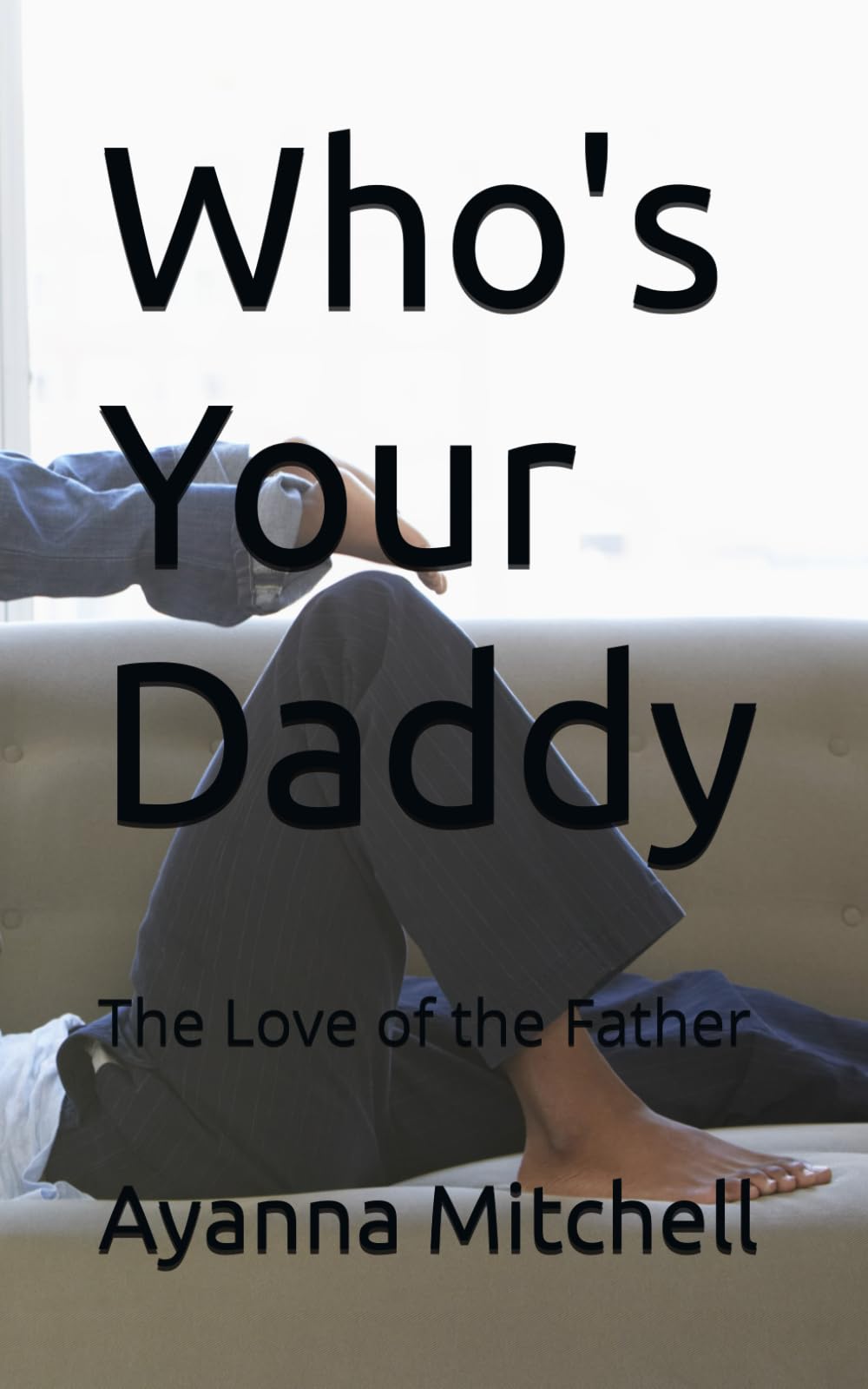 Who's Your Daddy: The Love of the Father