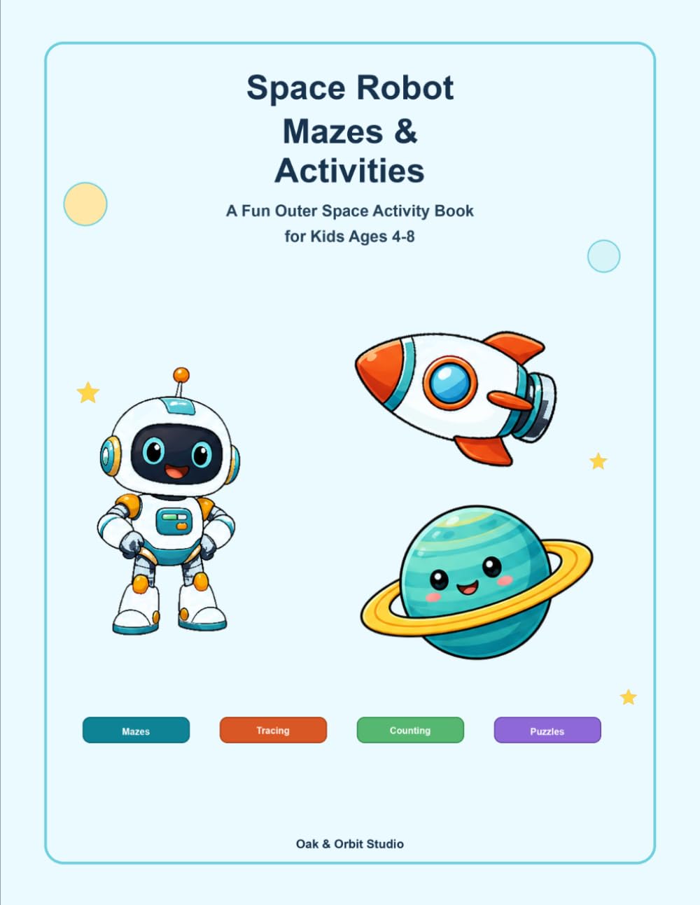 Space Robot Mazes & Activities: A Fun Outer Space Activity Book for Kids Ages 4-8