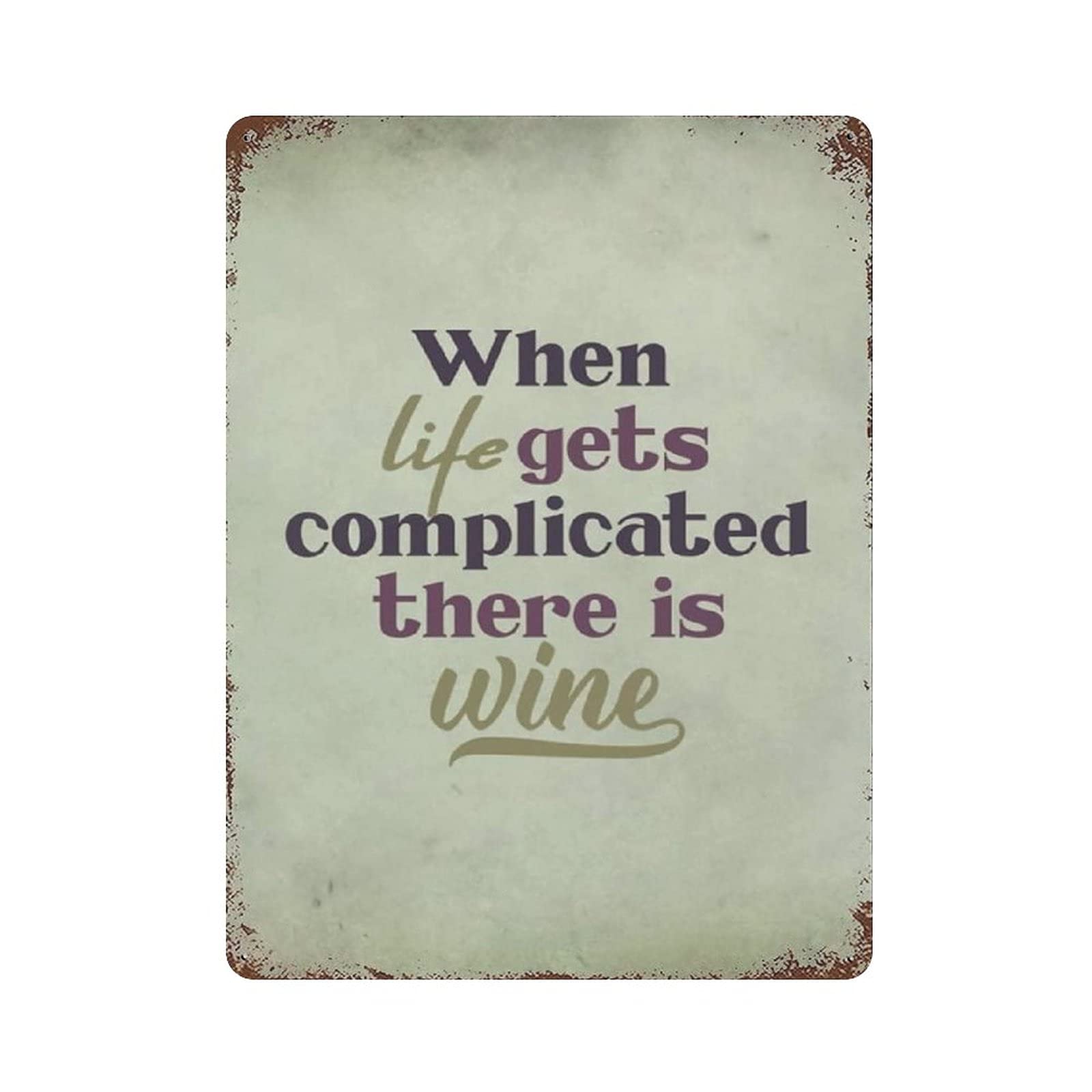 rayprint Metal Tin Sign When Life Gets Complicated There Is Wine Vintage Tin Poster Metal Sign Wall Decoration Country Kitchen Home Garage Decor 16"x12"