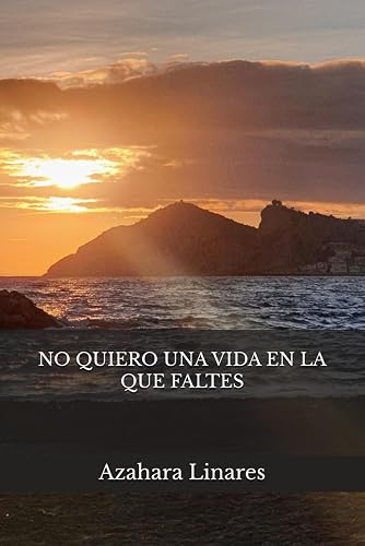 No quiero una vida en la que faltes