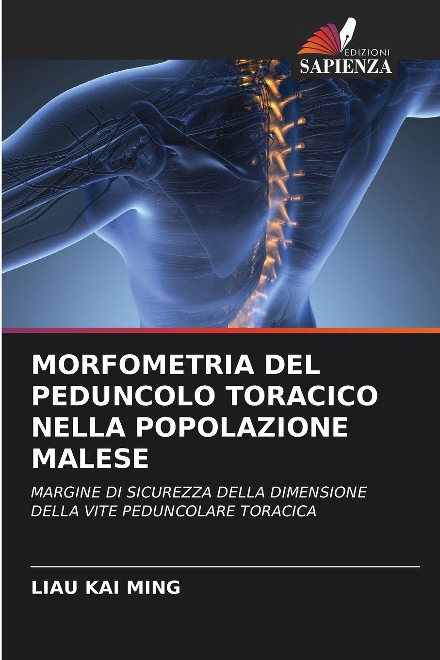 Morfometria del Peduncolo Toracico Nella Popolazione Malese: MARGINE DI SICUREZZA DELLA DIMENSIONE DELLA VITE PEDUNCOLARE TORACICA