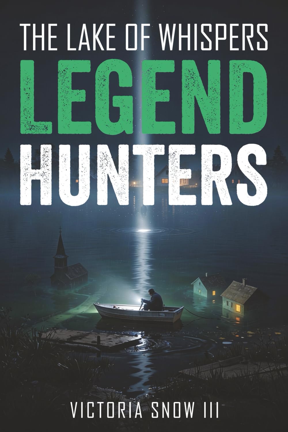 Legend Hunters: The Lake of Whispers: 3 (MythTrackers Series)