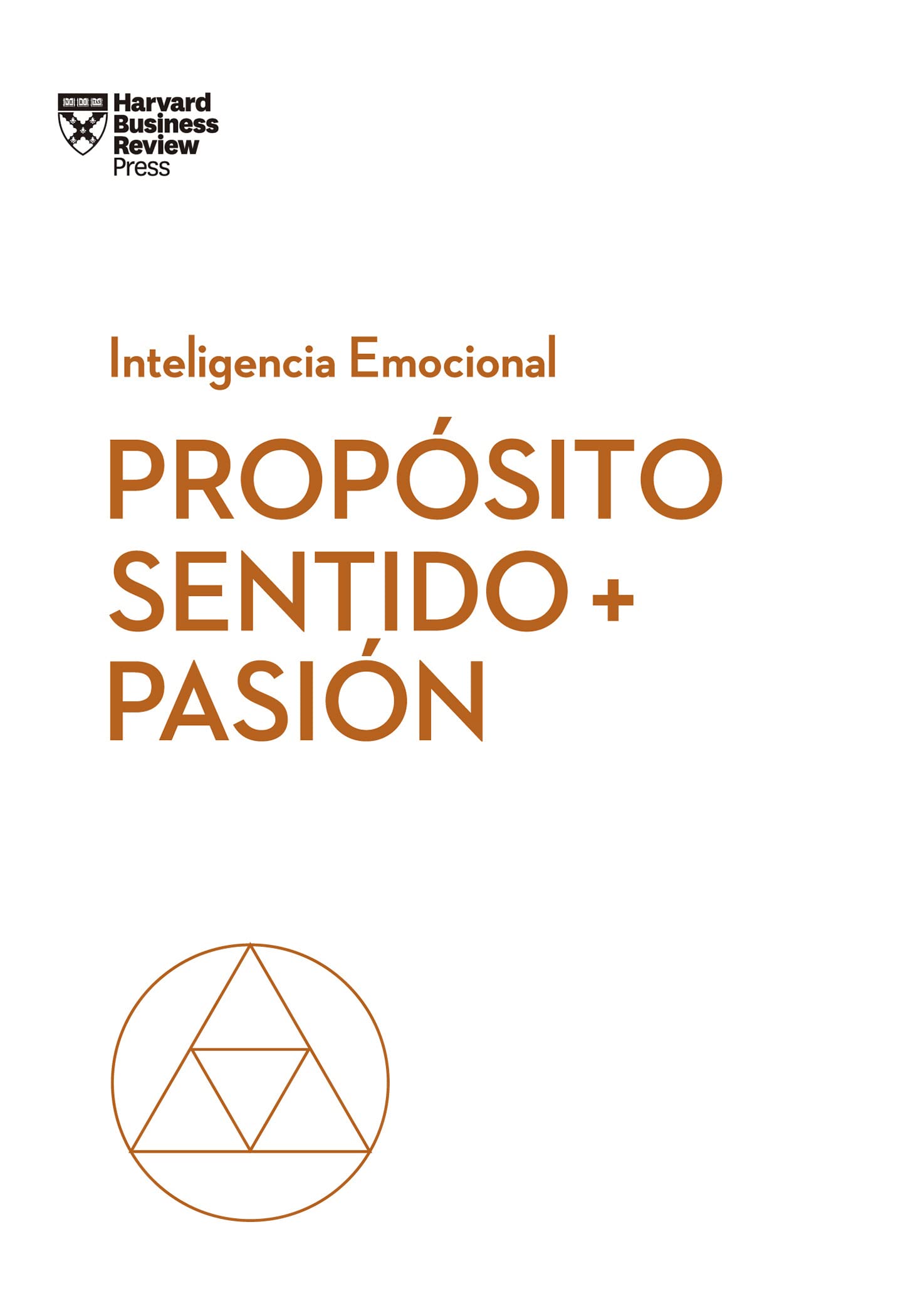 Propósito, Sentido Y Pasión. Serie Inteligencia Emocional HBR (Purpose, Meaning, and Passion Spanish Edition): 10