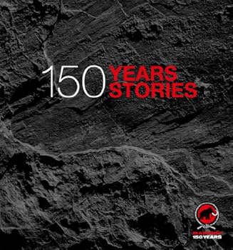 Hardcover Mammut - 150 Years, 150 Stories: Offizielles Jubiläumsbuch zu 150 Jahre Mammut [German] Book