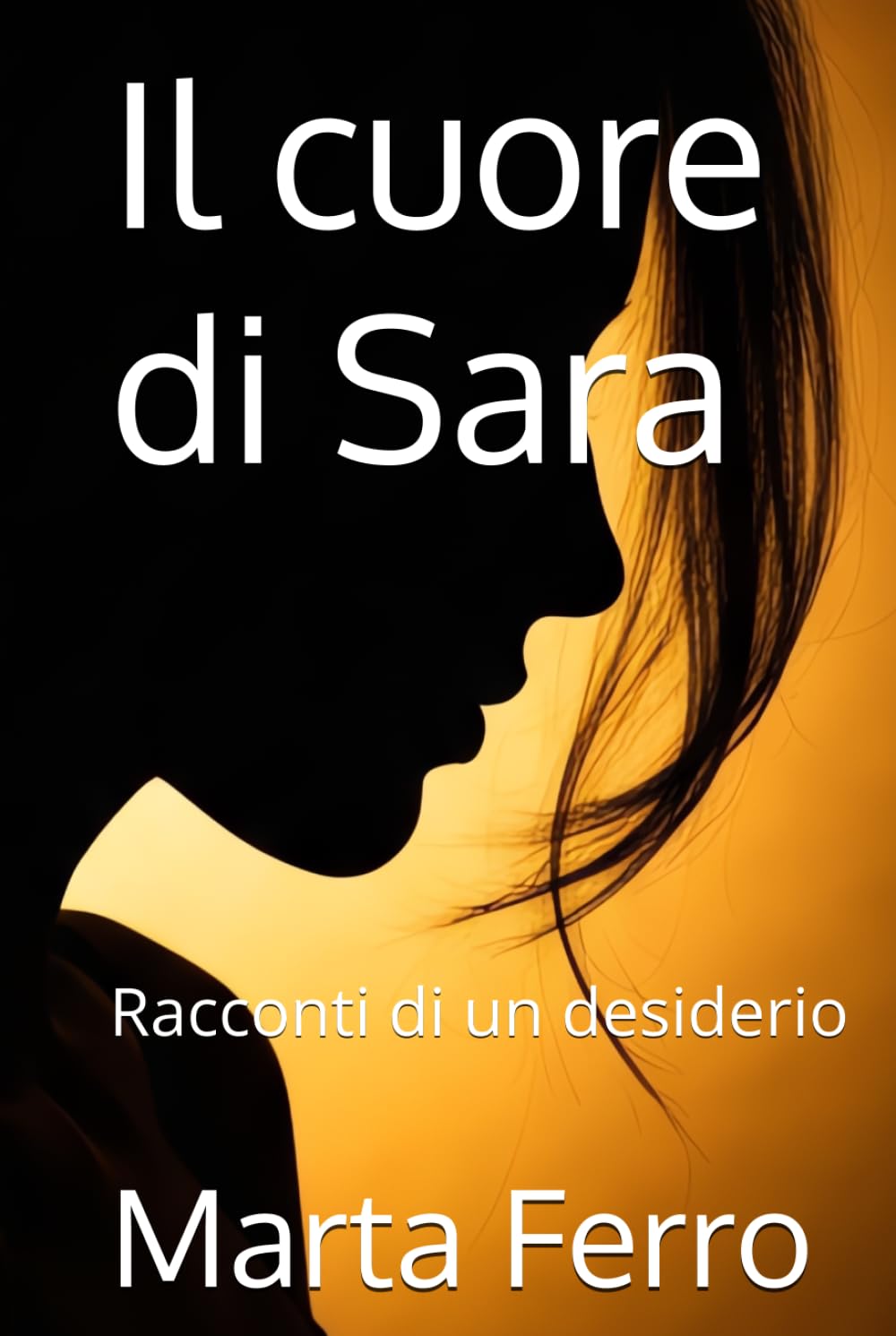 Il cuore di Sara: Racconti di un desiderio (Diari di Elena)