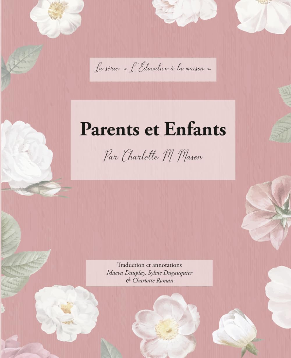 Parents et Enfants (L'éducation à la maison) (French Edition)
